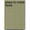 Glass-To-Metal Seals by Ian W.W. Donald