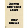 Glenwood Manor-House by Esther Bakewell