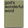 God's Wonderful Word door Trevor F. Knight