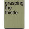 Grasping The Thistle door Michael Russell