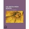 Gretna Green Memoirs door Robert Elliott