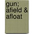 Gun; Afield & Afloat