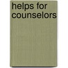 Helps for Counselors by Jay Edward Adams