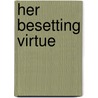 Her Besetting Virtue by Mary Stuart Boyd