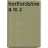Hertfordshire A To Z