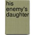 His Enemy's Daughter