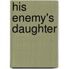 His Enemy's Daughter door Terri Brisbin