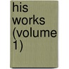 His Works (Volume 1) door Oliver Goldsmith