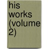 His Works (Volume 2) door Oliver Goldsmith