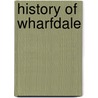 History Of Wharfdale by Thomas Shaw
