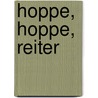 Hoppe, hoppe, Reiter by Ingeborg Meyer-Rey