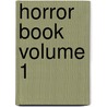 Horror Book Volume 1 by Mark Kidwell