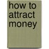 How To Attract Money