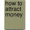 How To Attract Money by Dr Joseph Murphy