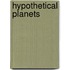 Hypothetical Planets
