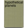 Hypothetical Planets by Not Available