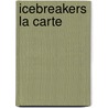 Icebreakers La Carte door Sandy Christian