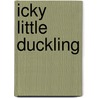 Icky Little Duckling by Steve Smaleman