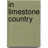 In Limestone Country door Scott Russell Sanders