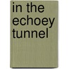 In The Echoey Tunnel door Christopher Reid