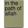In the Path of Allah door John Ralph Willis