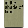 In the Shade of Time door Qween Wicks