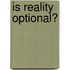 Is Reality Optional?