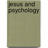 Jesus And Psychology door Fraser N. Watts