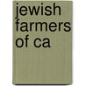 Jewish Farmers Of Ca door Clarence Steinberg