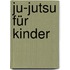 Ju-Jutsu für Kinder