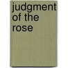 Judgment of the Rose by Lindsey Catherine