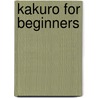 Kakuro for Beginners door John Pazzelli