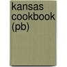 Kansas Cookbook (pb) door Jayni Naas