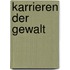 Karrieren der Gewalt