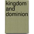 Kingdom and Dominion