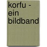 Korfu - Ein Bildband by Simon Müller