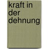 Kraft in der Dehnung door Reiner Mosetter