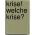 Krise! Welche Krise?