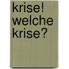 Krise! Welche Krise? door Eberhard Pfleiderer