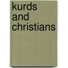 Kurds And Christians by N. Heazell F
