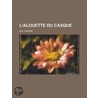 L'Alouette Du Casque by Eug ne Sue
