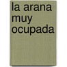 La Arana Muy Ocupada door Eric Carle