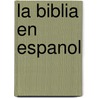 La Biblia en Espanol door Jane Atkins-Vasquez