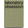Laboratory Obsession door Massimo Centini