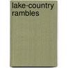 Lake-Country Rambles door William Thomas Palmer