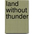 Land Without Thunder