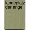 Landeplatz der Engel door Frank M. Reifenberg