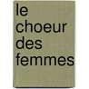 Le Choeur des femmes by Martin Winckler