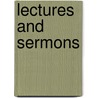 Lectures And Sermons by William James Potter