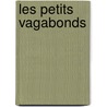 Les Petits Vagabonds door Jeanne Marcel